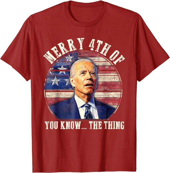 Joe Biden Dazed Merry 4th of You Know...The Thing Independence Day Shirt Funny US Flag Politics T-Shirt Memorial Graphic Tee Top